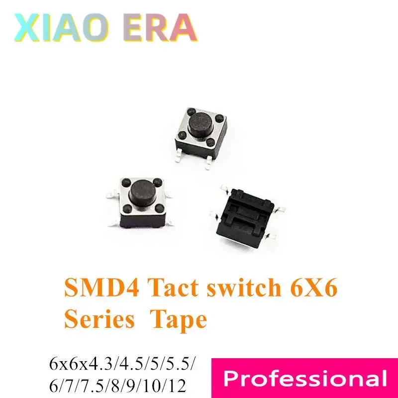 1000pcs Tape Roll 6*6*4.3mm 4.5 5 5.5 6 7 7.5 8 6x6 Series Tact switch SMD 4P Tactile Tact Push Button Micro Switch