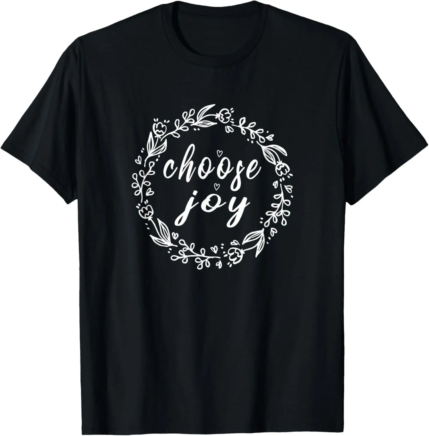 

"Choose Joy" Inspirational Happy Gift T-Shirts T-Shirt