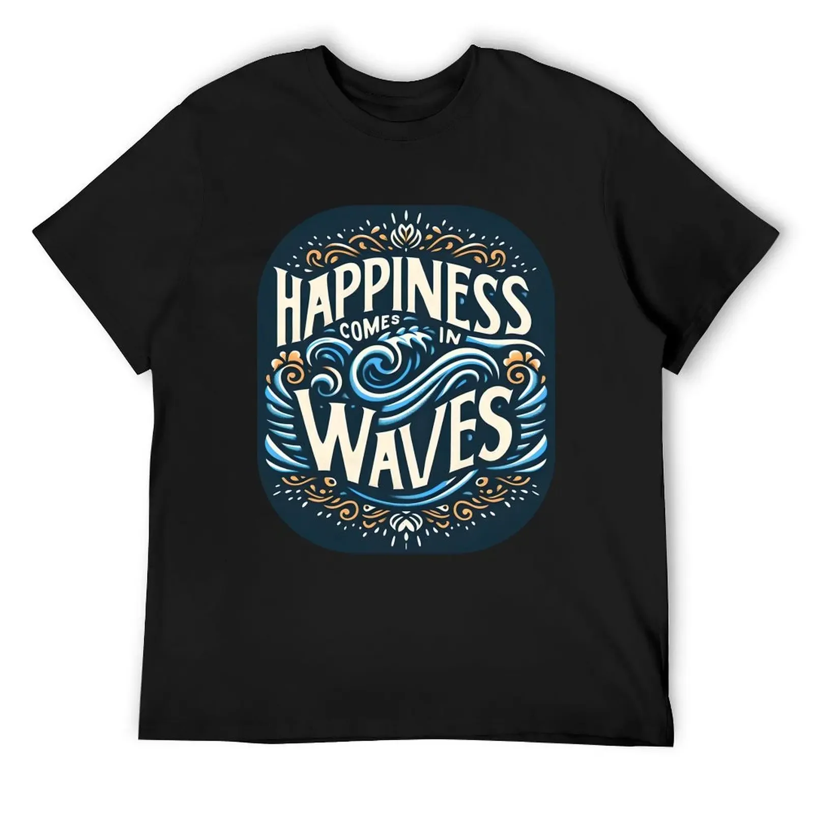 Happiness comes in waves, typography T-Shirt street wear for a boy graphic shirts mens designer clothes