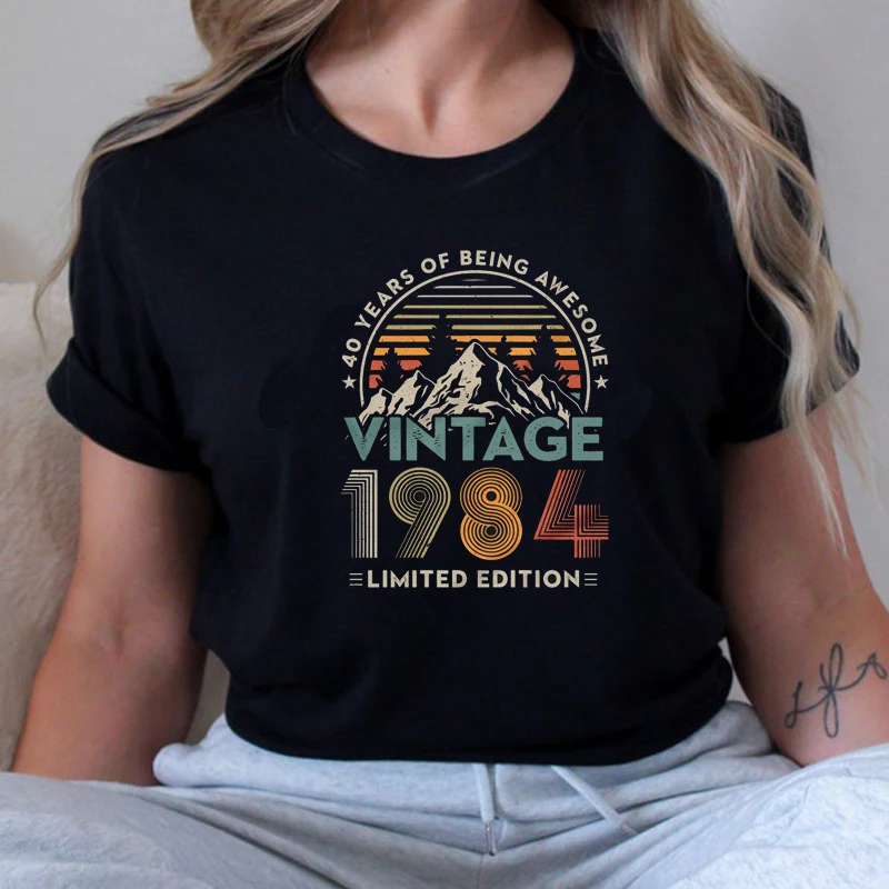 Vintage 1984 Limited Deition 40 Years of Being Awesome Women T Shirt Cotton 40th Birhtday Old Persional Gift O Neck Female