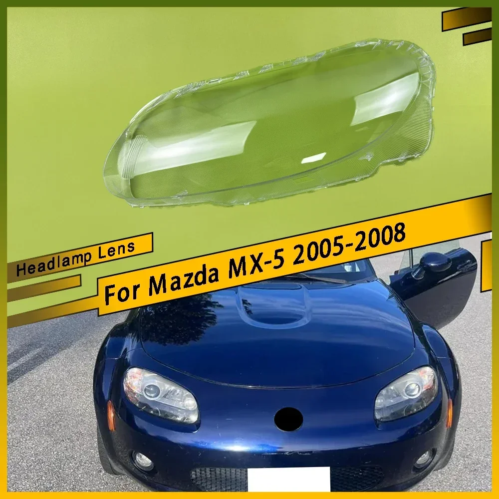 

Car Transparent Lampshade Head Light Lamp Cover Glasses Lamp Shade Headlight Shell Cover Lens Parts For Mazda MX-5 2005 - 2008