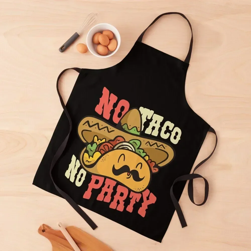 

Mexican Food - No taco, no party Apron Salon cook wear Chef Uniform Woman Kitchen For Men Apron