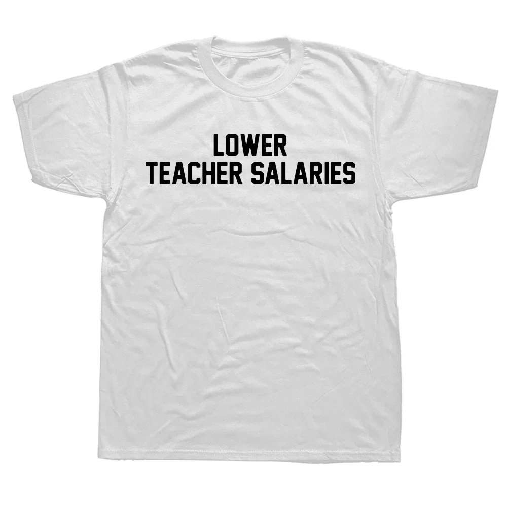 Shirts Humorous Letters Streetwear Hip Hop Loose TShirts Lower Teacher Salaries Print Unisex T-shirt Teacher's Day Gift Men T