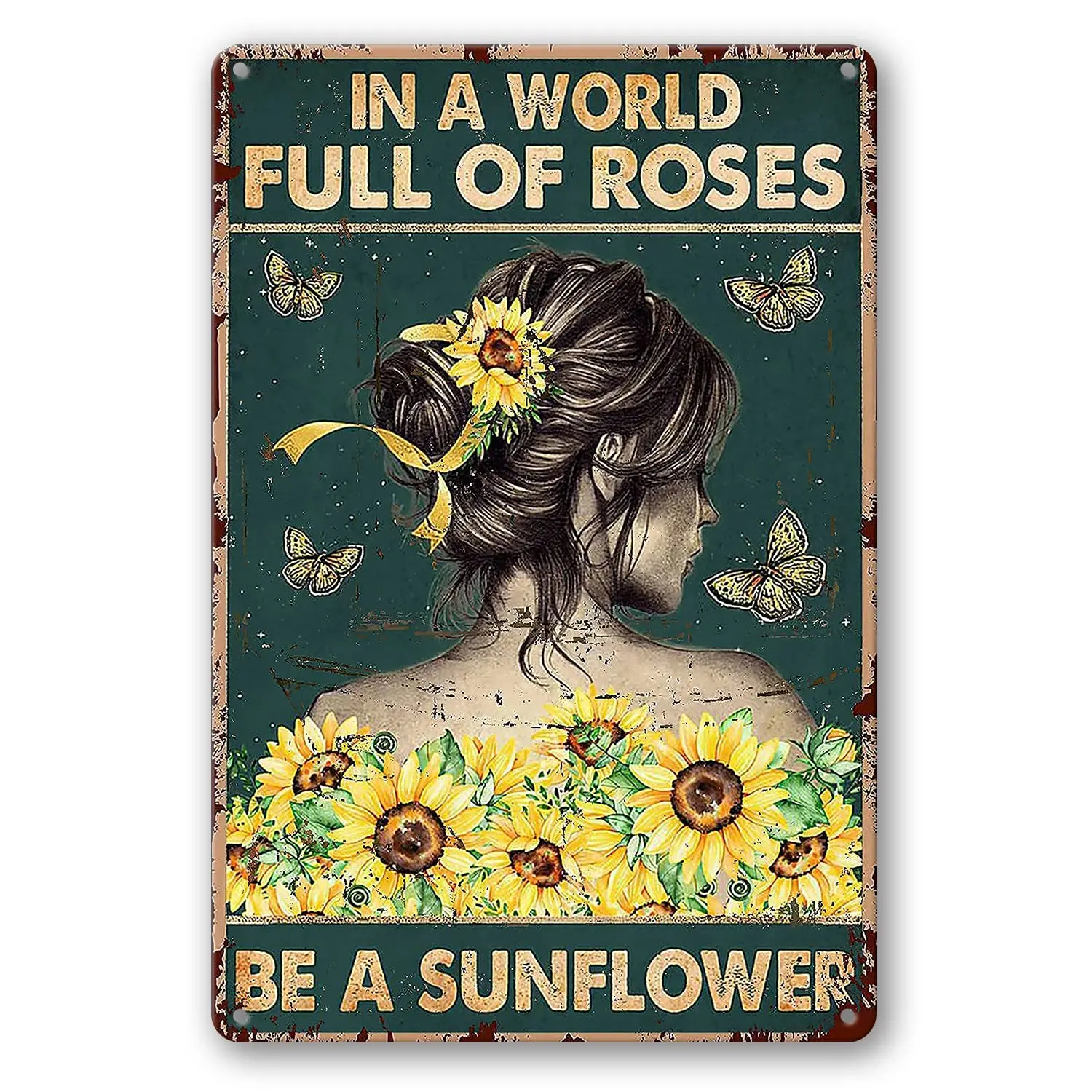 Chica hippie y mariposas decoración de girasol en un mundo lleno de rosas Be A Sunflower, cartel de hojalata de Metal Retro Vintage Pub Bar Man Ca