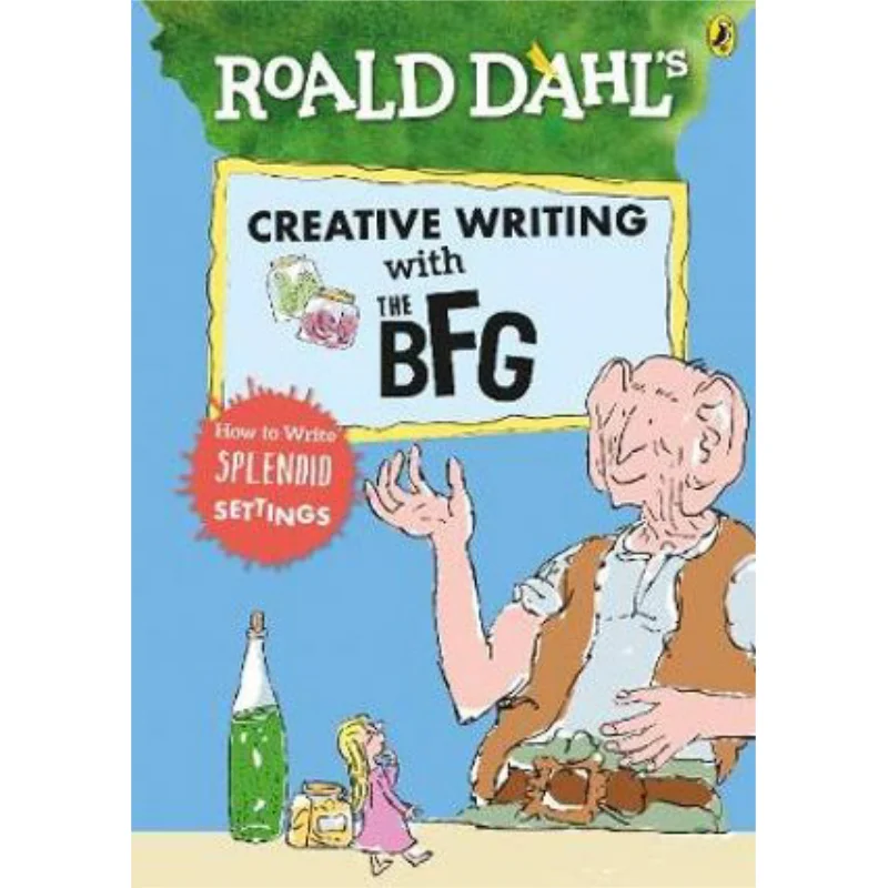 Roald Dahls Creative Writing With The BFG How To Write Splendid Settings Roald Dahl Puffin UK 9780241384572 Book