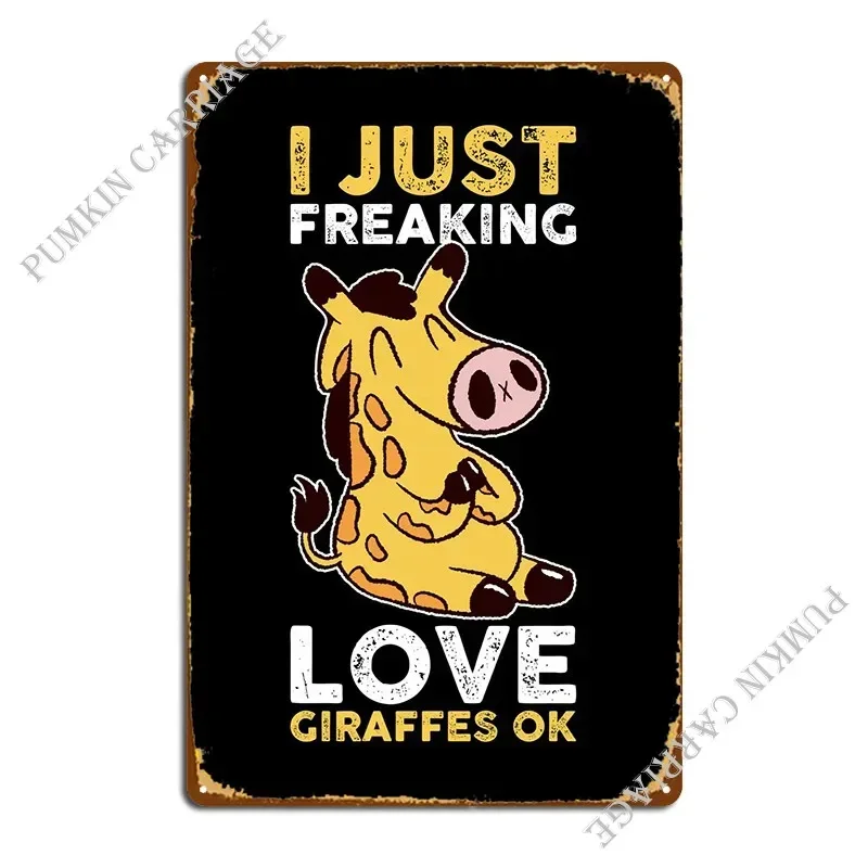 I Just Love Giraffes Ok Metal Sign Mural Garage Wall Decor Retro Tin Sign Poster