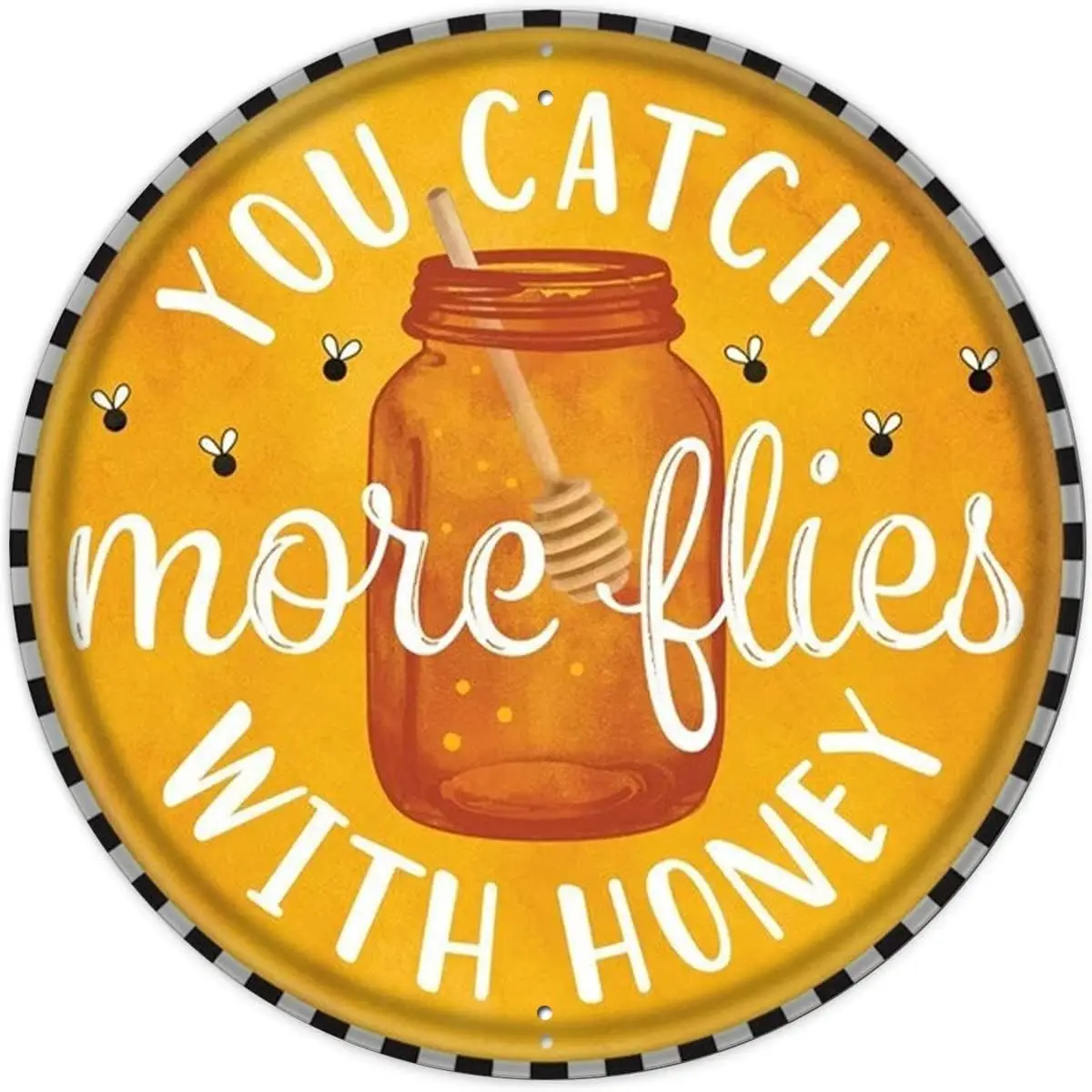 You Catch More Flies with Honey Antique Round Metal Tin Sign Wall Decor for Home Cafe Bar Club Men Cave Sign Gift Brand Plaque M