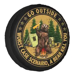 Go Outside Worst Case Scenario A Bear Kill You Tire Cover 4WD 4x4 SUV Bears Beer Camping Spare Wheel Protector For Jeep Wrangler