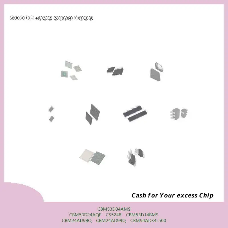 chip chip Integrated circuit chip MCU chip CBM53D04AMS CBM53D24AQF CS5248 CBM53D14BMS CBM24AD98Q CBM24AD99Q CBM94AD34-500