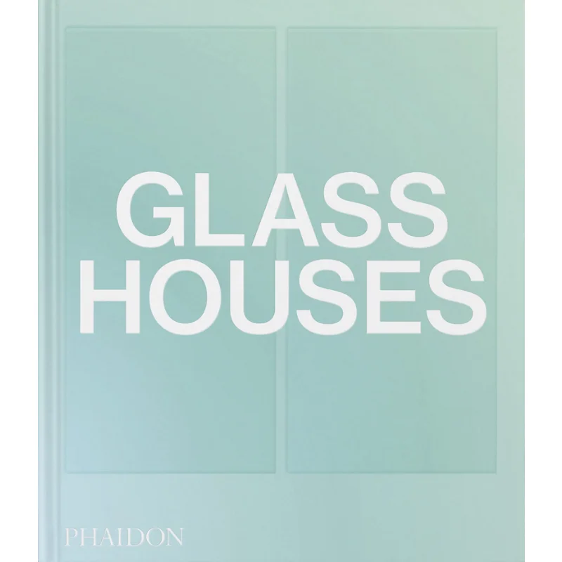 

Glass Houses Phaidon EditorsAndrew Heid Phaidon Press 9781838667504 Book