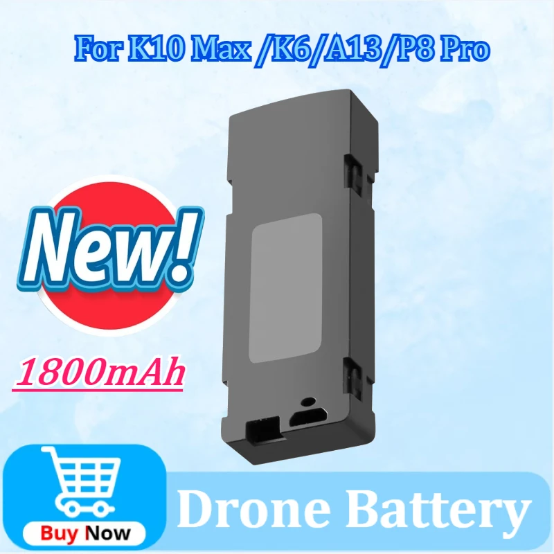 

Newly Upgraded 3.7V 1800mAh Drone Battery For K10 Max /K6/A13/P8 Pro Drone Accessories Parts Powerful Replacement Batteries