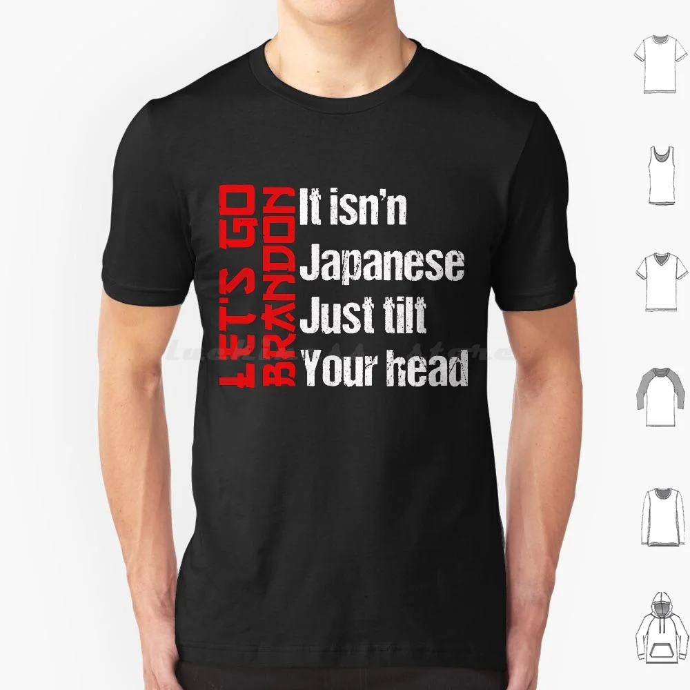 

Let's Go Brandon It Isn't Japanese Just Tilt Your Head Пуловер с капюшоном Футболка большого размера 100% хлопок Lets Go Brandon It Isnt