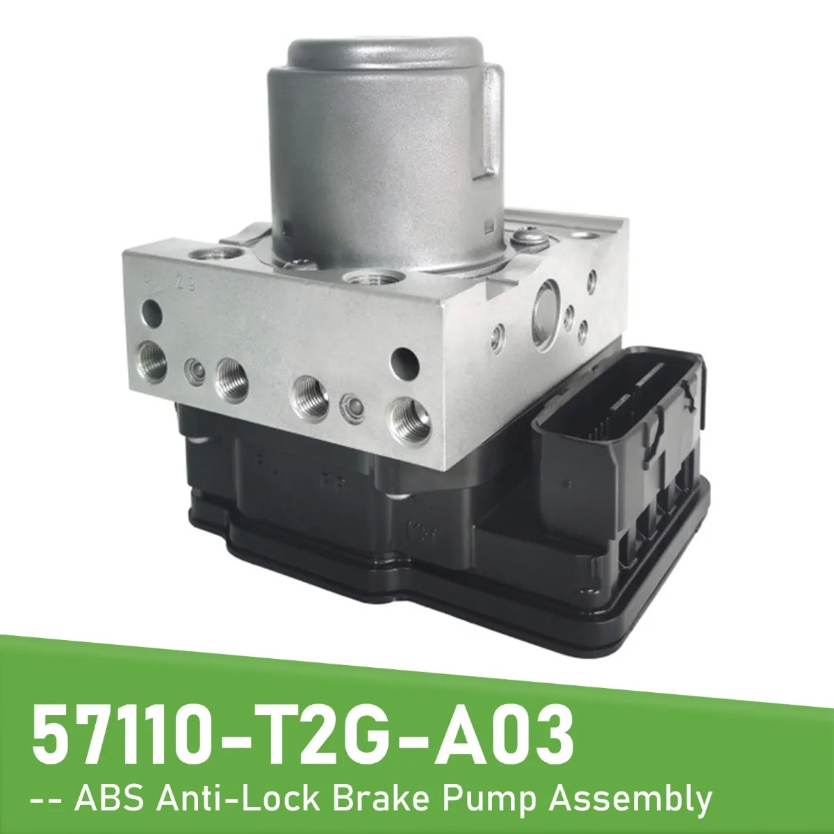 

Car 57110-T2G-A03 ABS Anti-Lock Brake Pump Assembly Replacement Accessories For Honda