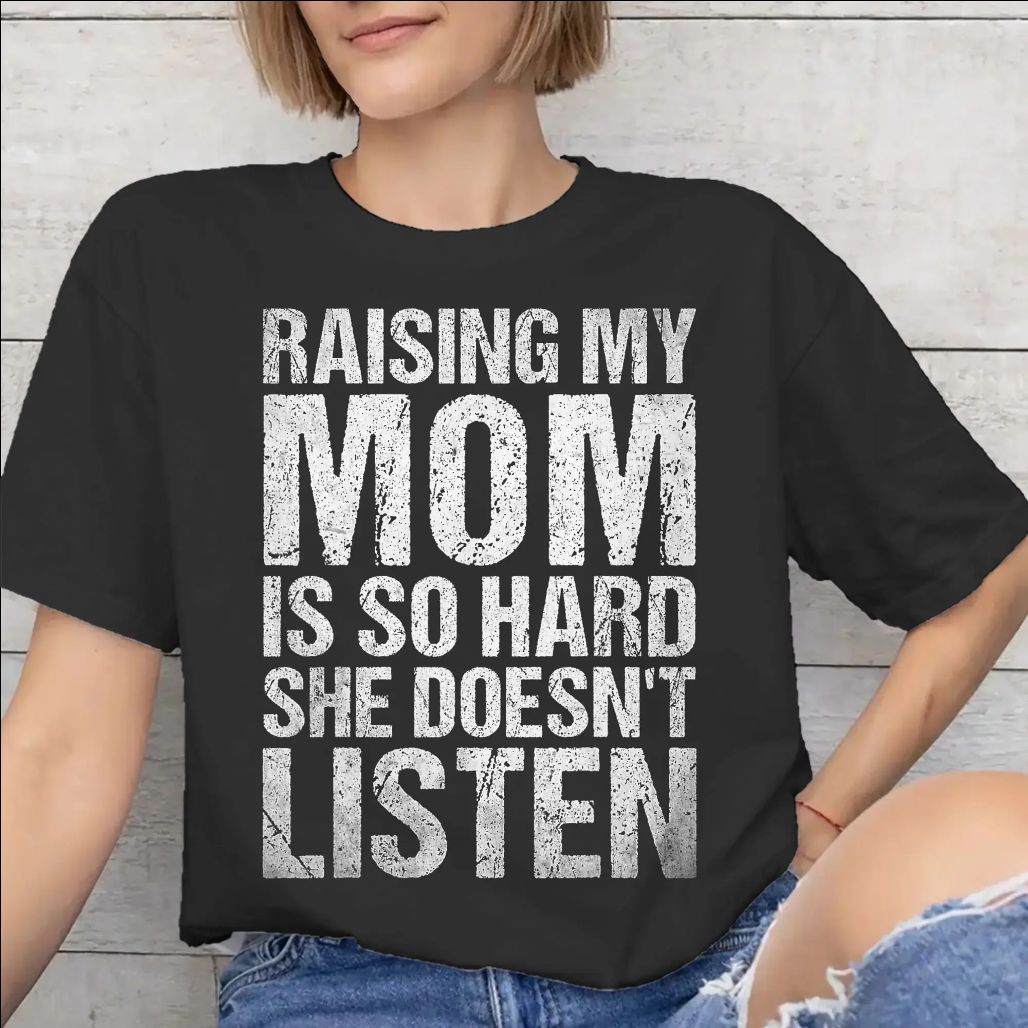 Men Women Raising My Mom Is So Hard She Doesn'T Listen Shirt Cotton Graphic Printing Tee Shirts  Top Clothing