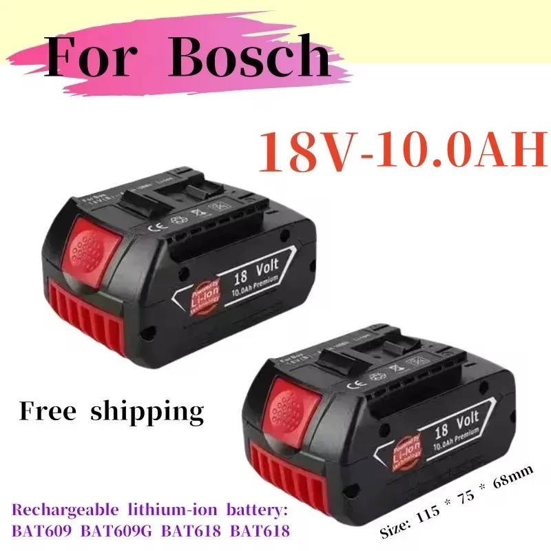 

Free Shipping For Bosch 18V Battery 10.0Ah Electric Drill 18V 10000mAh Rechargeable Li-ion Battery BAT609 BAT609G BAT618 BAT618