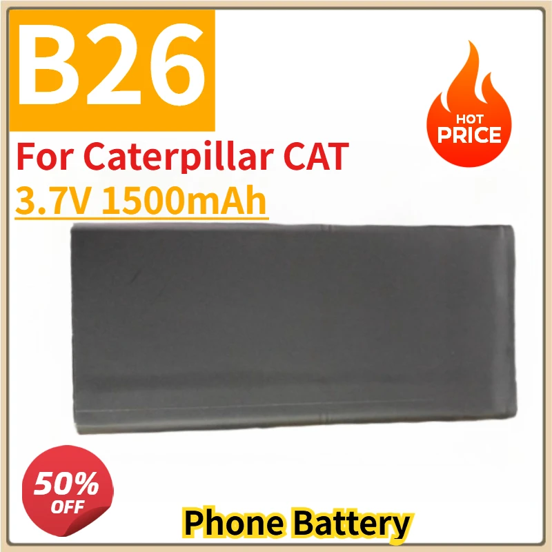 

New Phone Battery 3.7V 1500mAh B26 for Caterpillar CAT