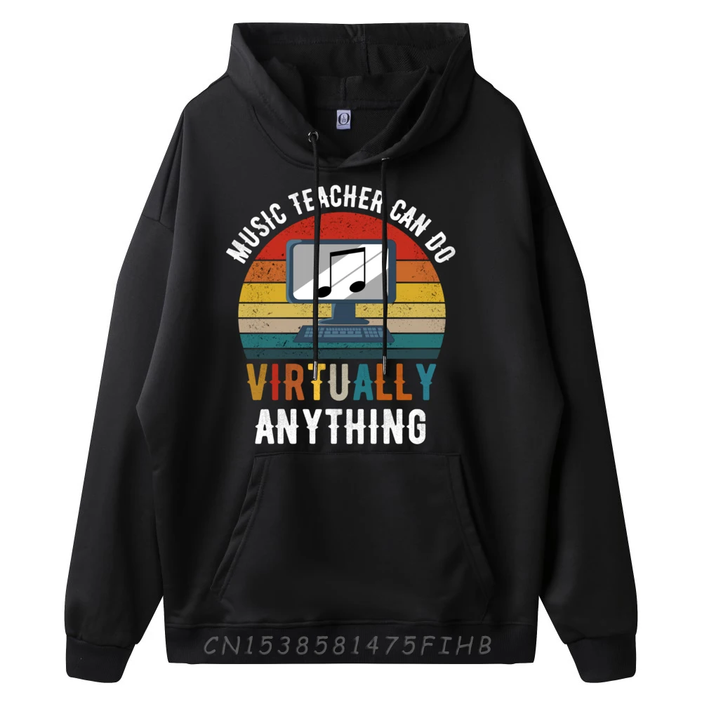 Music Teachers Can Do Virtually Anything Music Teacher Mens Clothing Female Hoodie Party Hooded Shirt