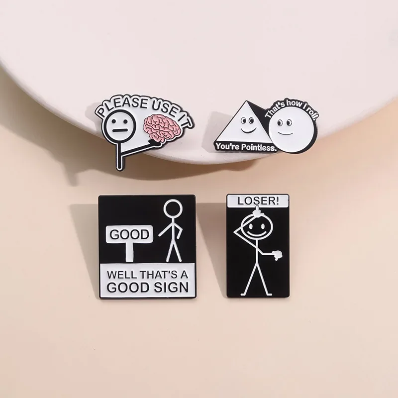 Good Sign Funny Sarcasm Quotes Enamel Pin Please Use It Brain Pointless Loser Brooch Backpack Hat Lapel Alloy Badge Jewelry Gift