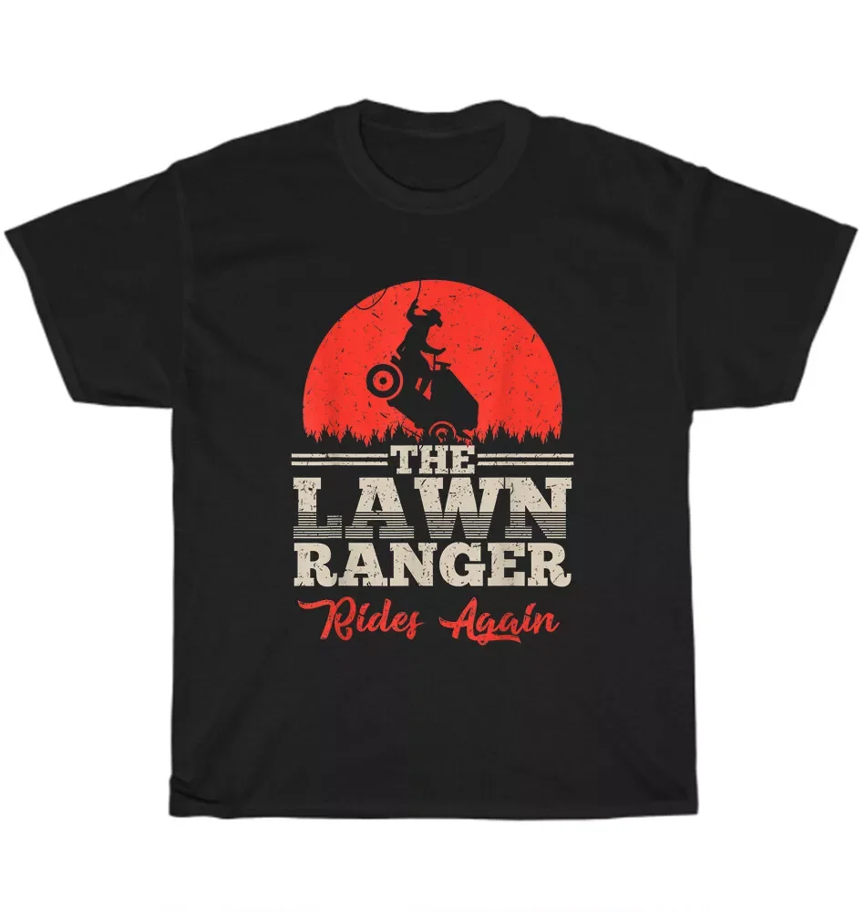 The Lawn Ranger Rides Again Landscaper Mowing Lawn Caretaker Mens Unisex T-Shirt