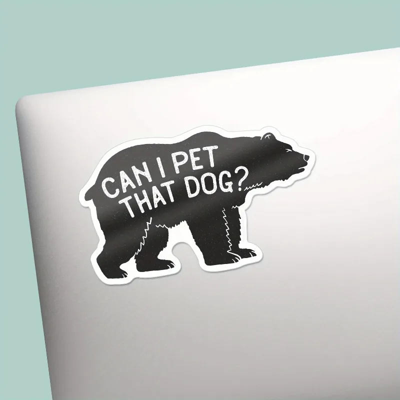 Can I Pet That Dog Black Bear Dada Humor Motorcycle Stickers Waterproof DIY Motorbike Side Panels Fuel Tank Fairing Vinyl Decals