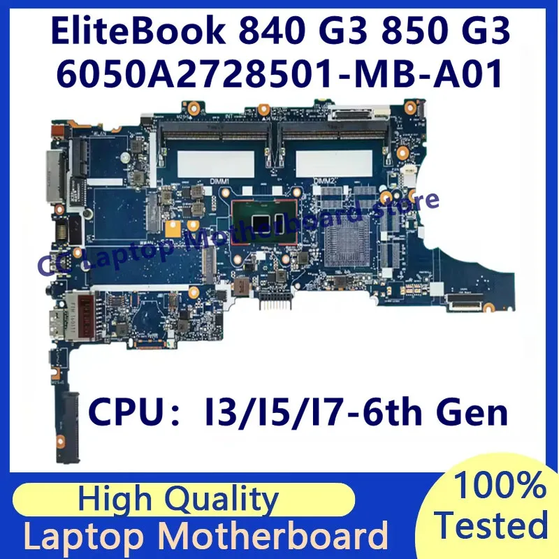 

6050A2728501-MB-A01 For HP EliteBook 840 G3 850 G3 Laptop Motherboard With I3/I5/I7-6th Gen CPU CPU 100% Tested Working Well