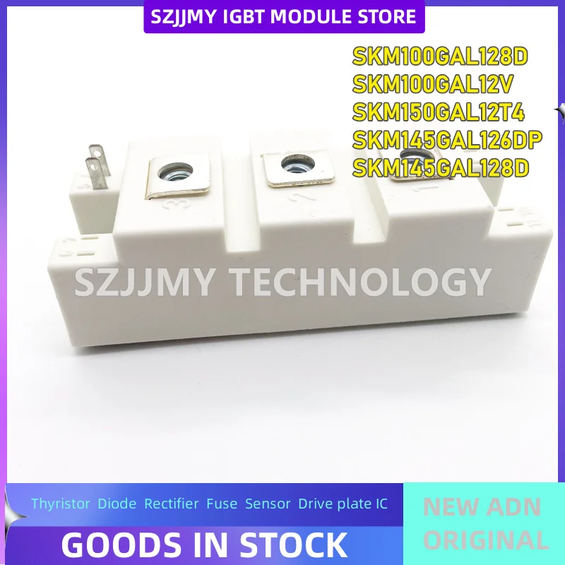 NEW SKM100GAL128D SKM100GAL12V SKM150GAL12T4 SKM145GAL126DP SKM145GAL128D SKM195GAL126DP SKM195GAL124DN SKM195GAL123D