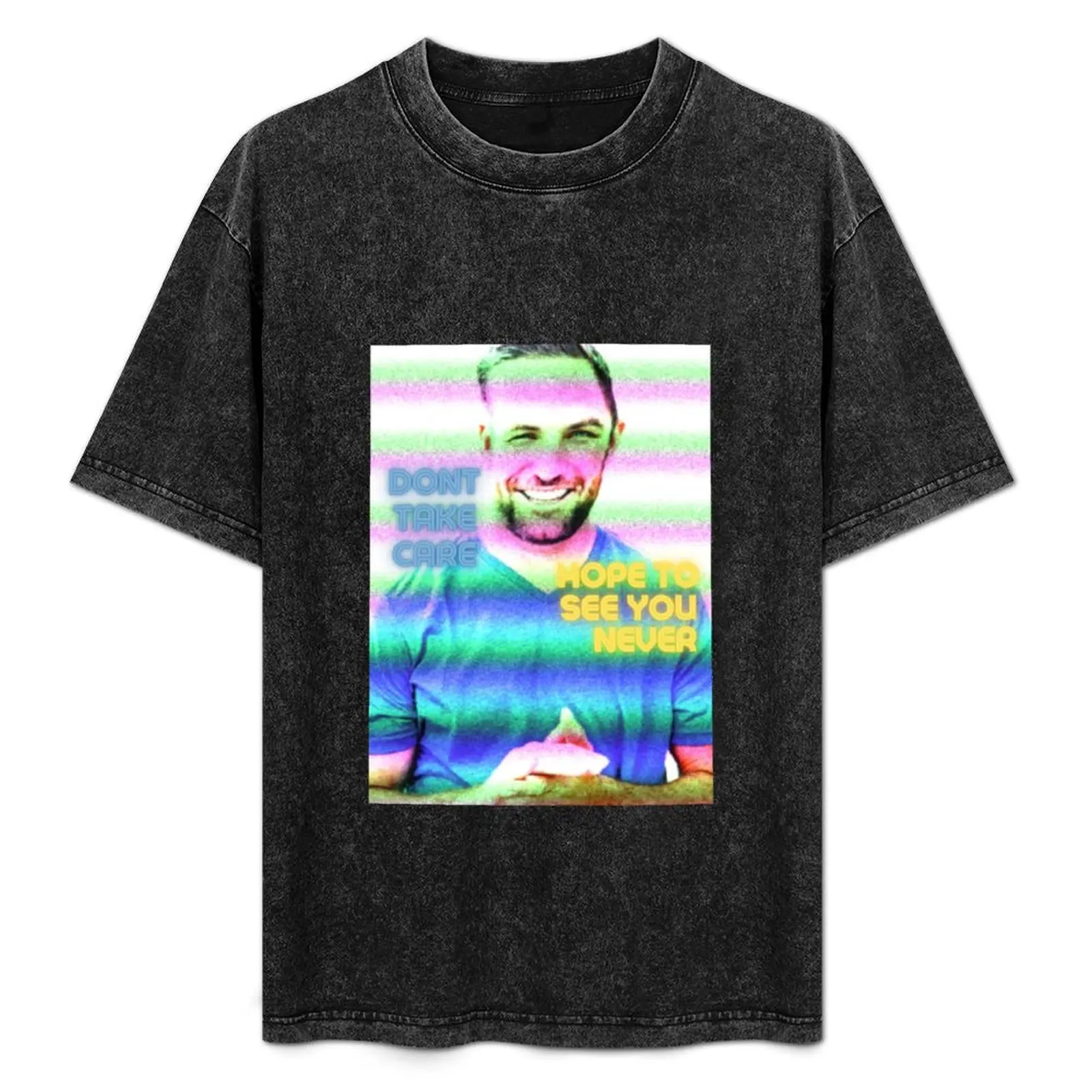 TJ Lavin - MTV Challenge - Camiseta Don't Take Care, Hope to See You Never, camiseta con protección solar para exteriores