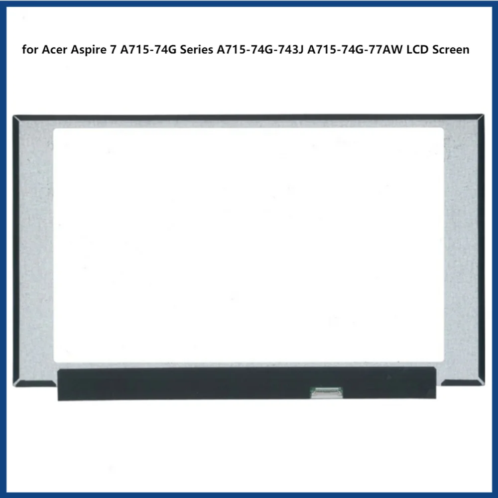 

15.6 inch for Acer Aspire 7 A715-74G Series A715-74G-743J A715-74G-77AW LCD Screen Display IPS Panel FHD 1920x1080 30pins