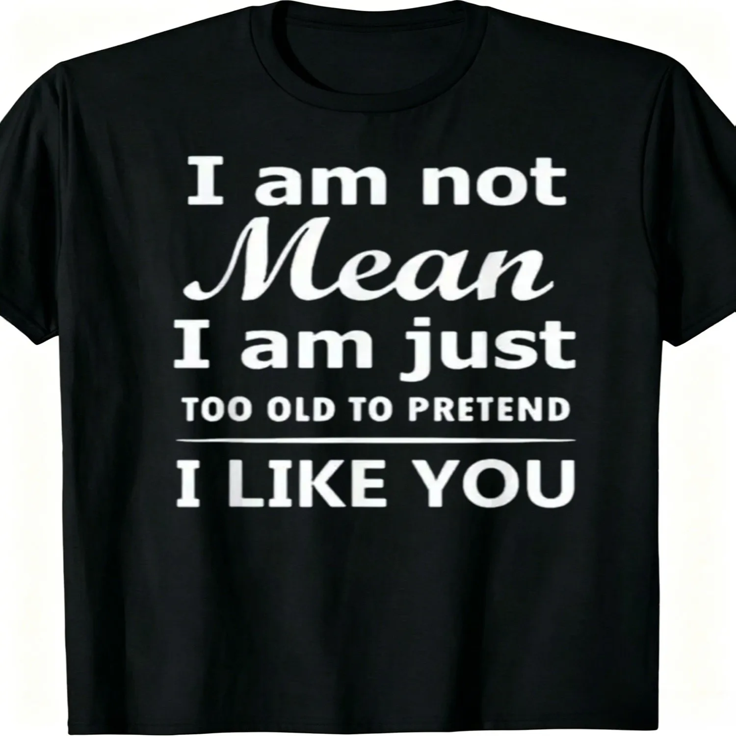 1pc Mens Graphic T Shirt I Am Not Mean I Am Just Too Old to Pretend I Like You Short Sleeve Crew Neck Graphic Tee, Vintage Style Tee,