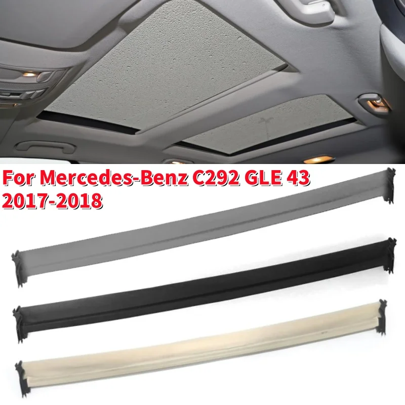 

Beige/Black/Grey Car Sunroof Curtain Cover Sunshade Assembly Sunroof Visor for Mercedes Benz C292 GLE 43 2017-2018