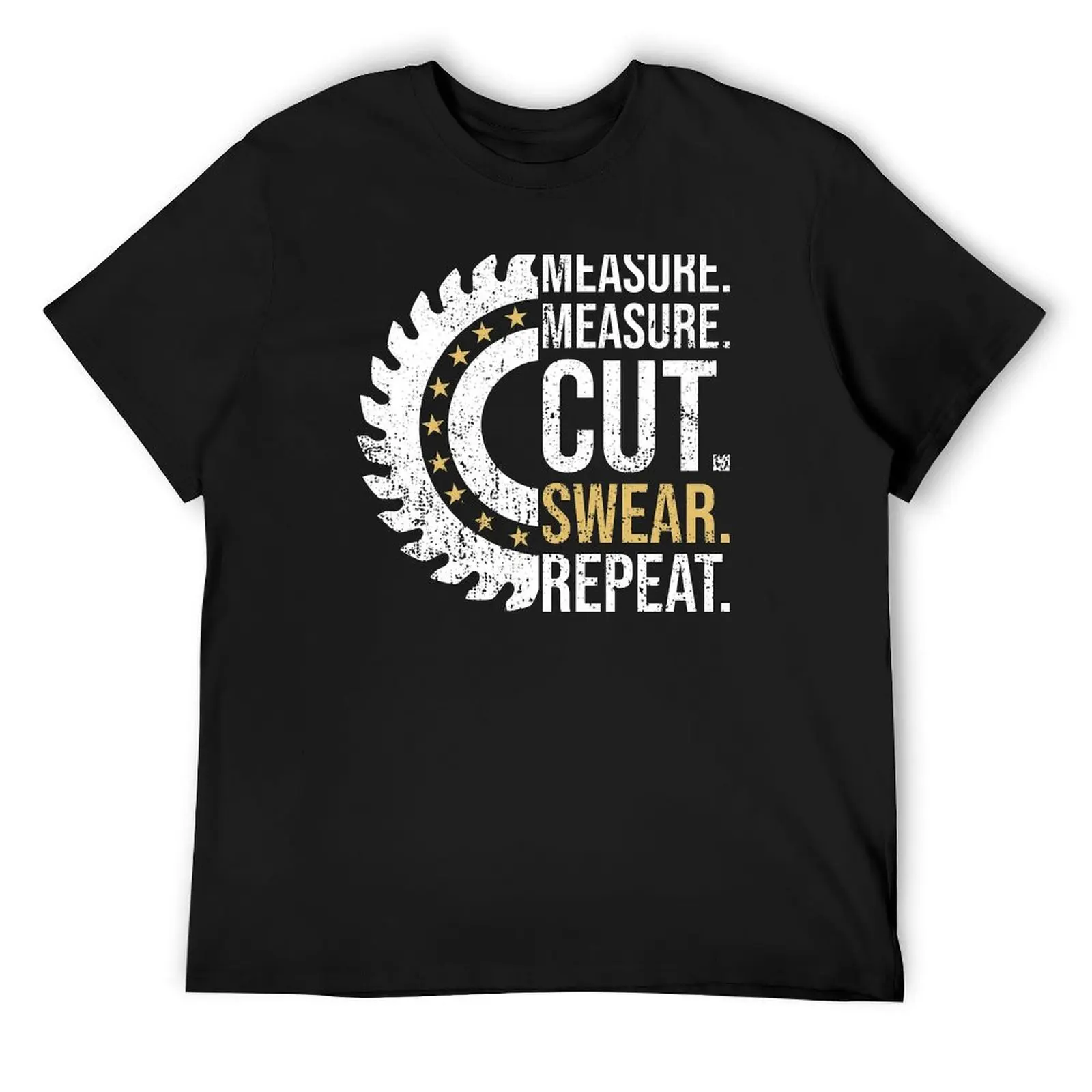 

Measure Measure Cut Repeat Handyman Woodworker Father Day Funny Dad Handyman Carpenter T-Shirt