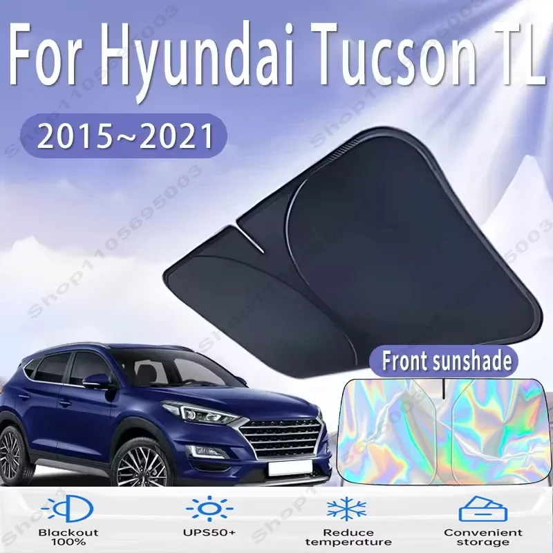 For Hyundai Tucson TL 2015~2021 Car Sun Viso Front Window Windshield Sunshade Heat Insulation Summer Sun UV Protection