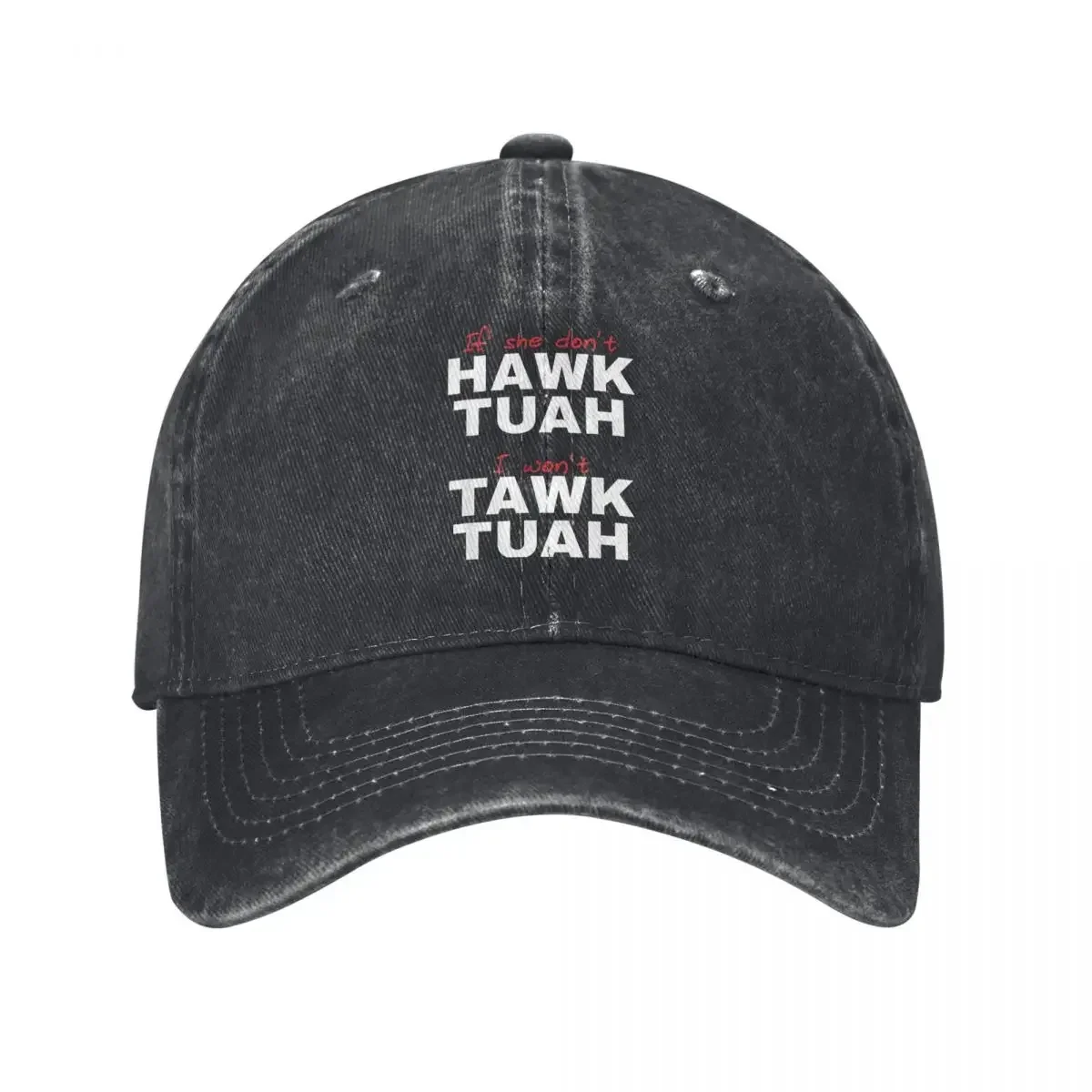 

Casual If She Don't Hawk Tush I Won't Tawk Tuah Baseball Caps Unisex Distressed Washed Snapback Hats Funny Outdoor Workouts Gift