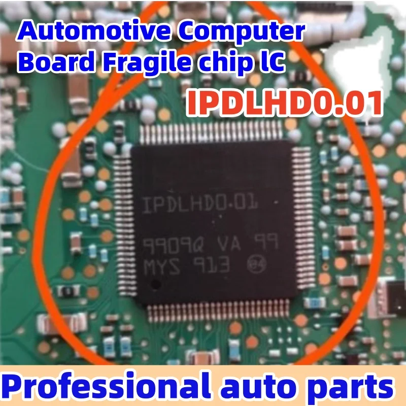 

1 шт./лот IPDLHD0.01 QFP подходит для HYUNDRI AUTRON автомобильная компьютерная плата хрупкий чип IC новый на складе