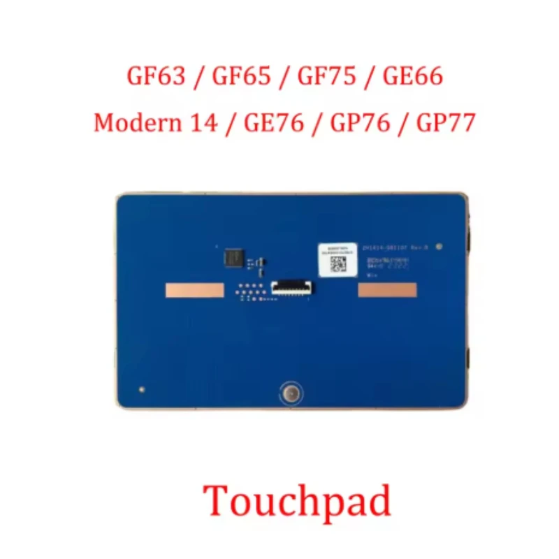 

Laptop Touchpad For MSI GF63 / GF65 / GF75 / GE66 / Modern 14 / GE76 / GP76 / GP77 / New