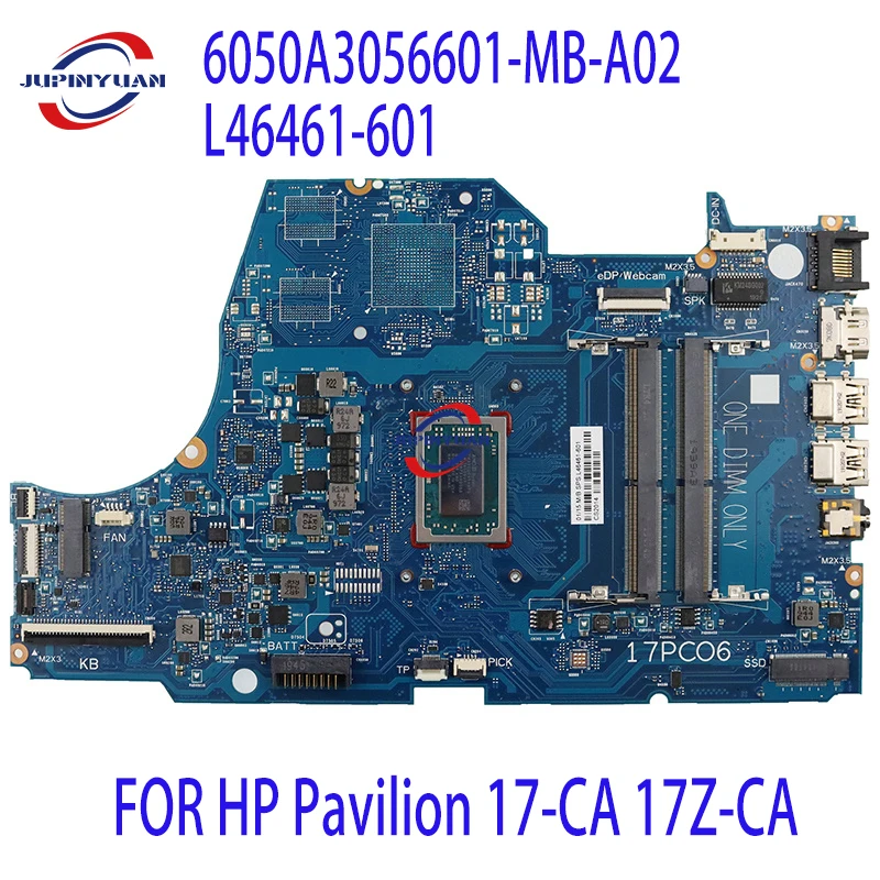 

6050A3056601-MB-A02 L46461-601 Motherboard Is Applicable FOR HP Pavilion 17-CA 17Z-CA Notebook Computer R3 R5 R7 CPU 100% Test