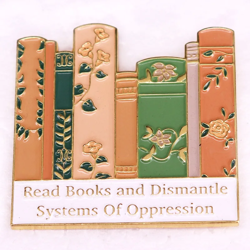 Read Books and Dismantle Systems Of Oppression Enamel Pin book lover brooch badge gifts jewelry