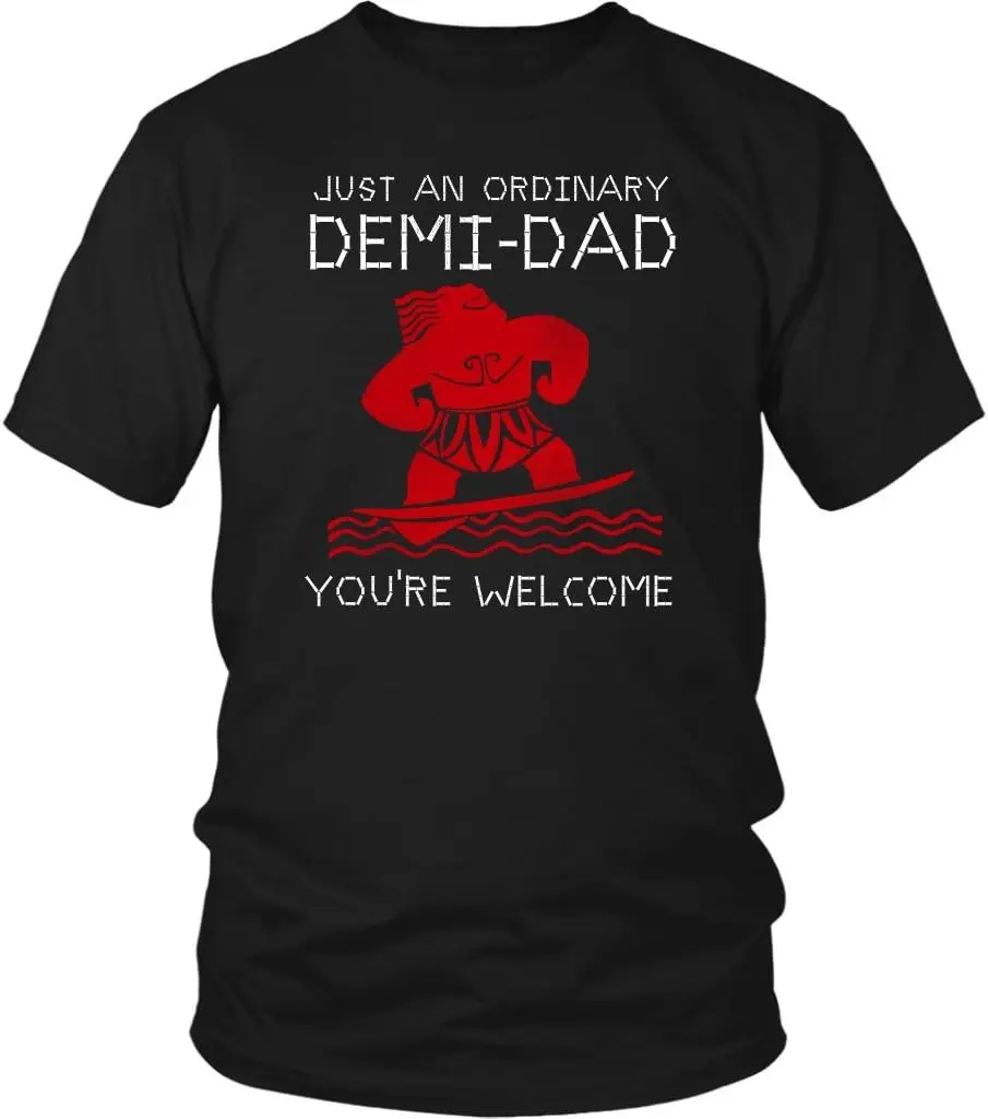 Just an Ordinary Demi Dad Shirt You're Welcome Tshirt for Dad