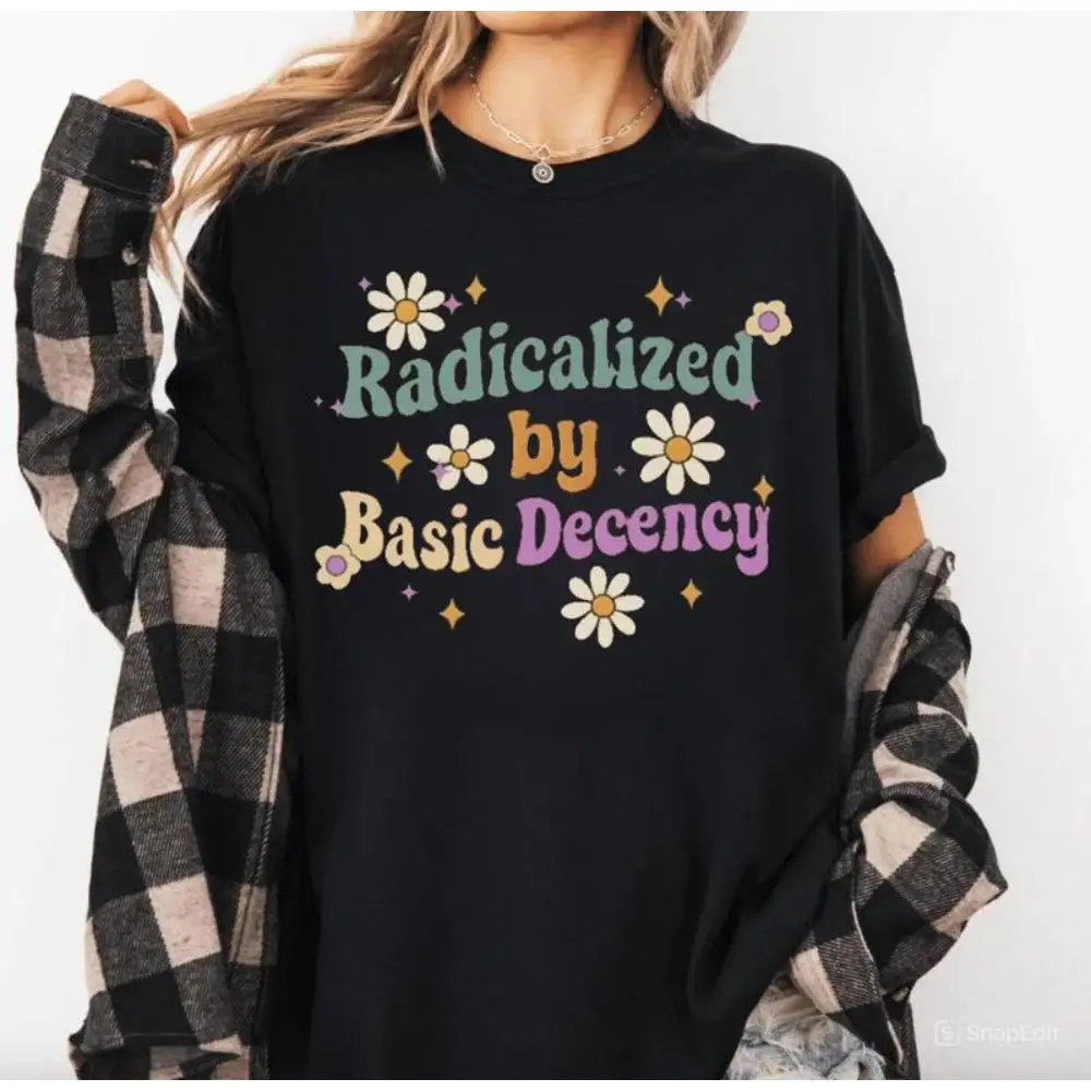 

Retro Radicalized by Basic Decency T-shirt Y2K Daisy Floral Graphic Tee Funny Feminist Tops Vintage Aesthetic Cotton Shirt