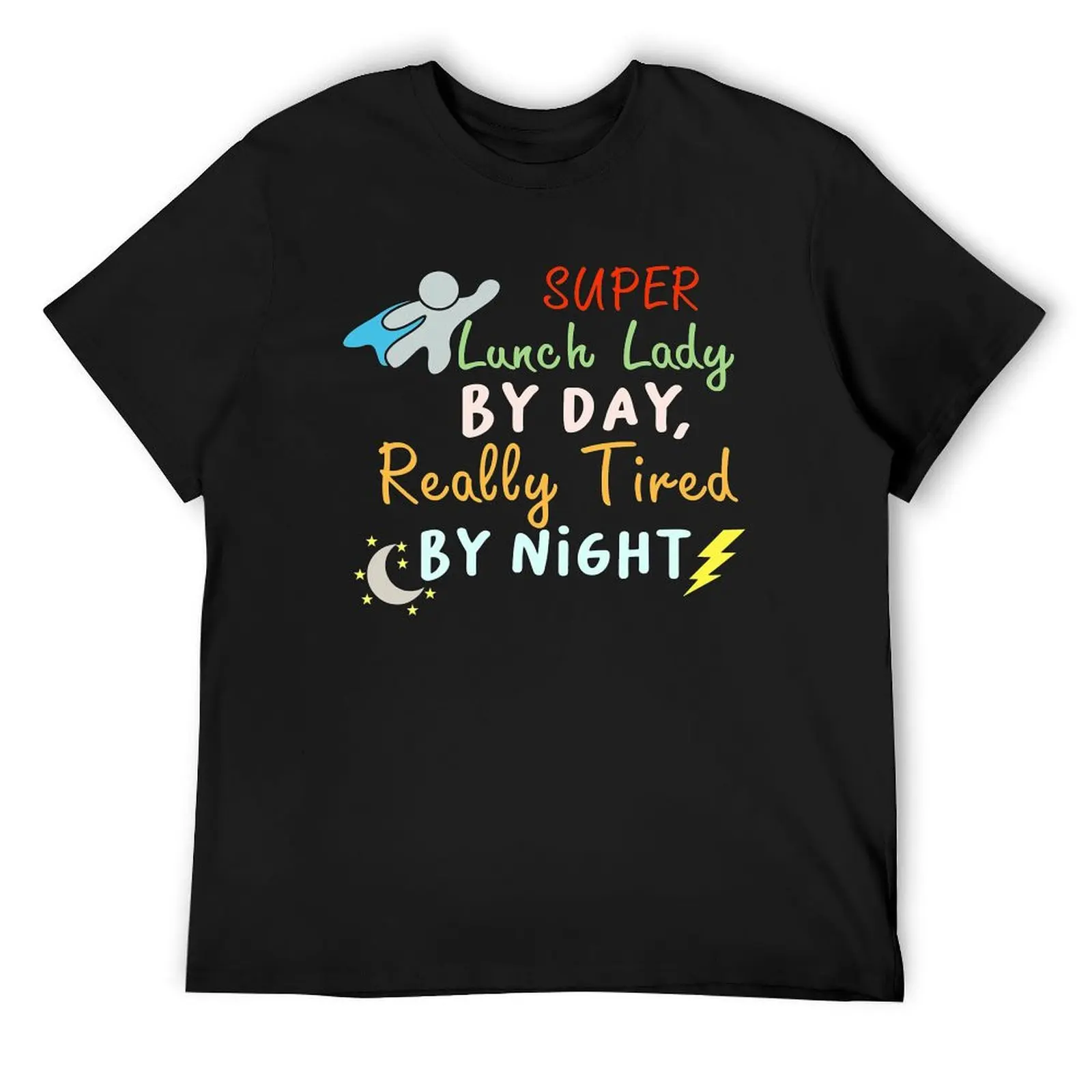 

Super Lunch Lady by Day Tired by Night Funny Cafeteria Lady T-Shirt cheap stuff Blouse shirts graphic mens t shirts