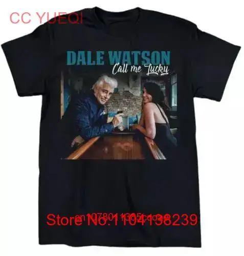 Dale Watson Call Me Lucky Heavy Cotton Black T Shirt AA1308 long or short sleeves