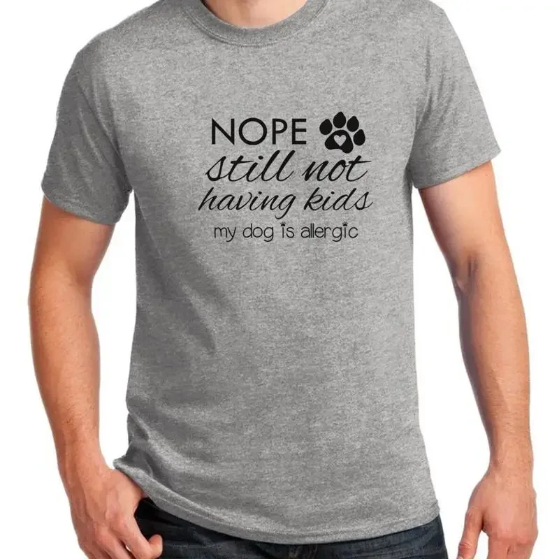 Nope Still Not Having Kids My DOG Is Allergic T Shirt Fur Dad Daddy Christmas