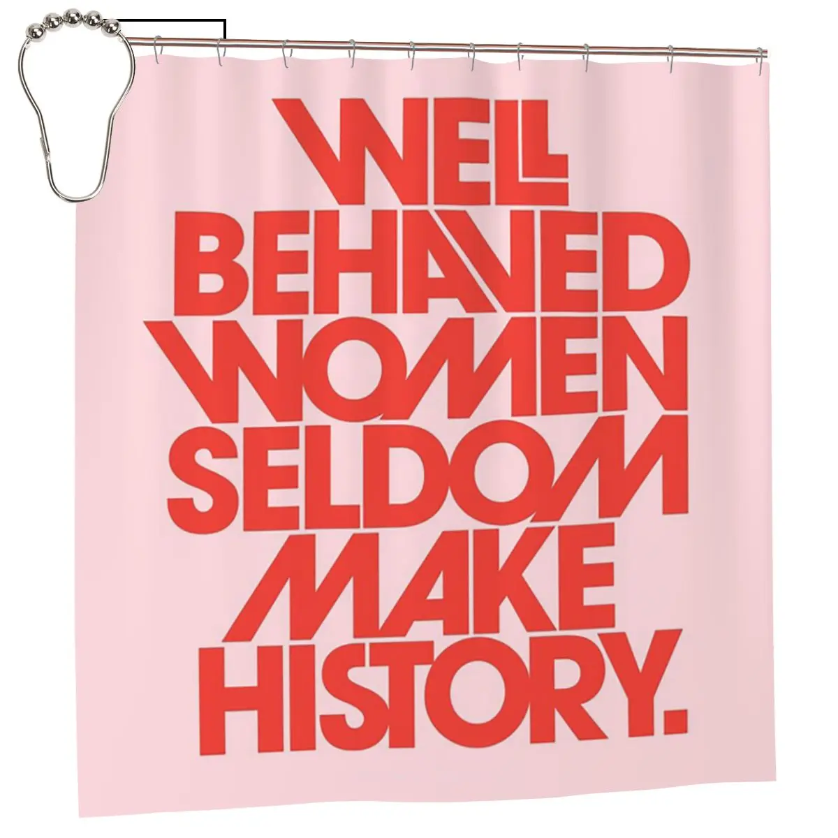 Well Behaved Women Seldom Make History Shower Curtain Bathroom Polyester Waterproof Bath Curtains with Hooks