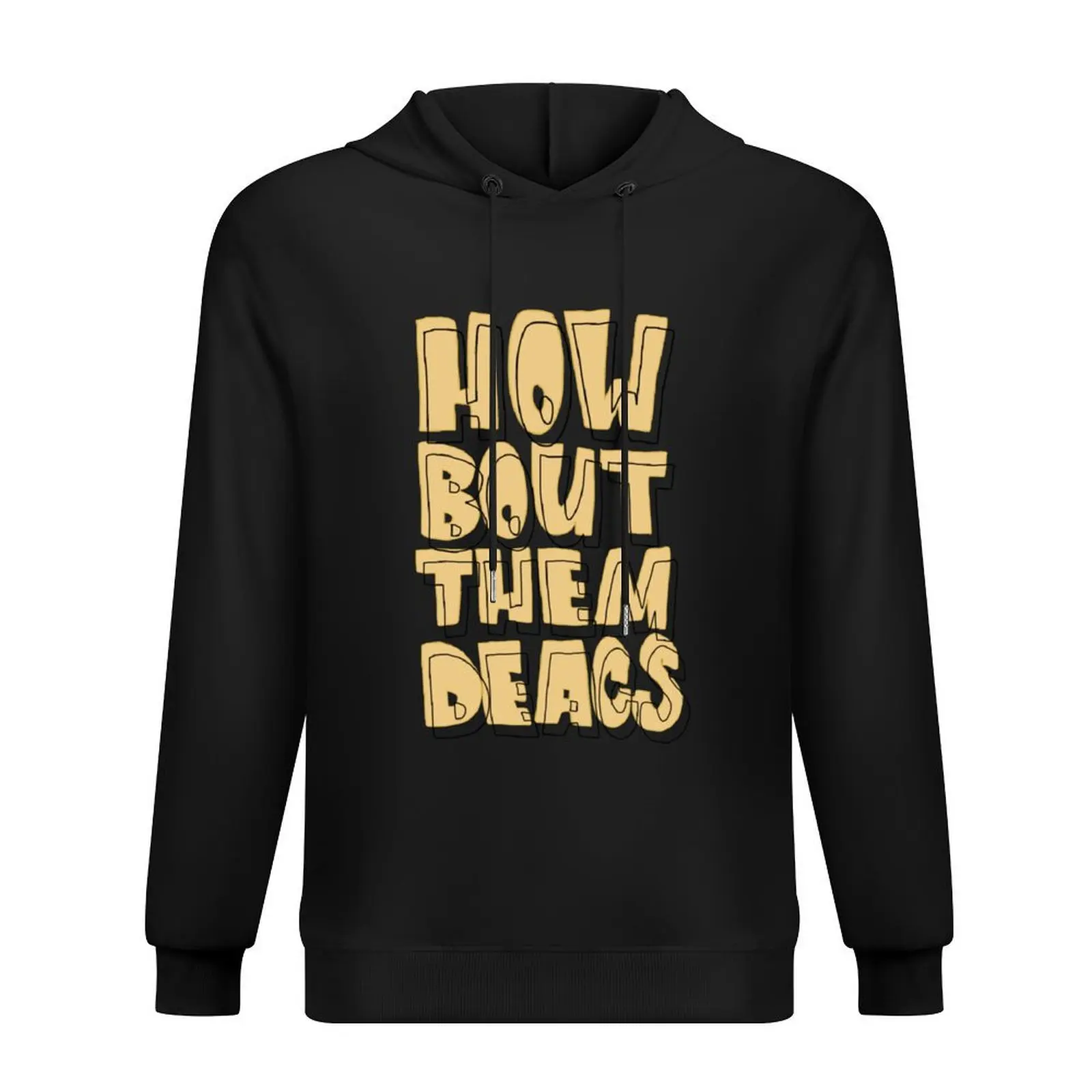 

HOW BOUT THEM DEACS Hoodie fashion men men's sweat-shirt aesthetic clothing anime clothes big size hoodie