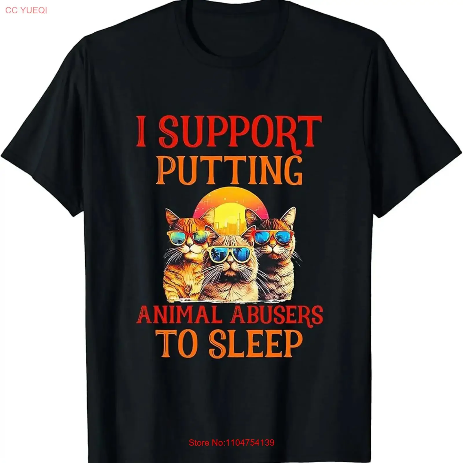 Funny Cat I Support Putting Animals Abusers To Sleep T Shirt vintage Washed Unisex graphic Slightly Comfortable Stretched