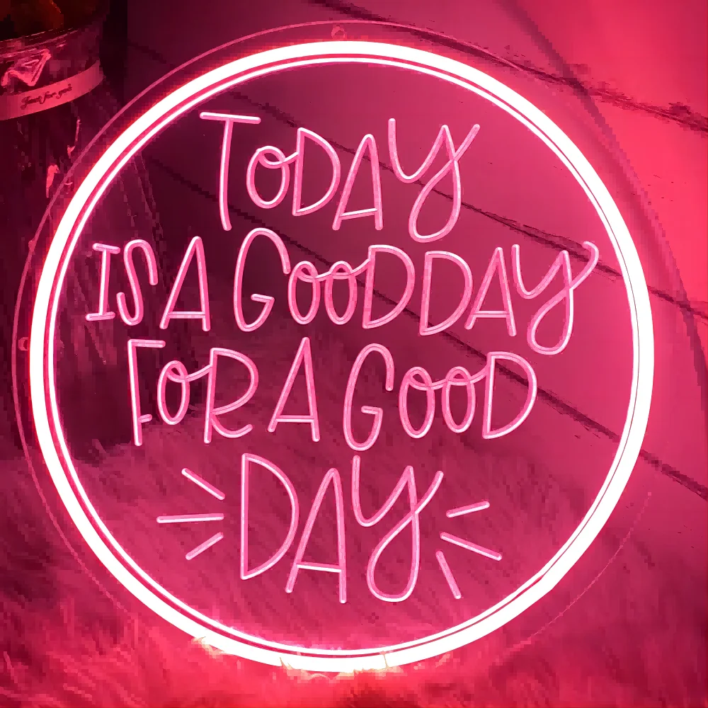 

Today Is A Good Day for A Good Day Neon Sign Carve Personl Custom LED Lights For Wallpaper Home Decor Neon Light Wall Decoration