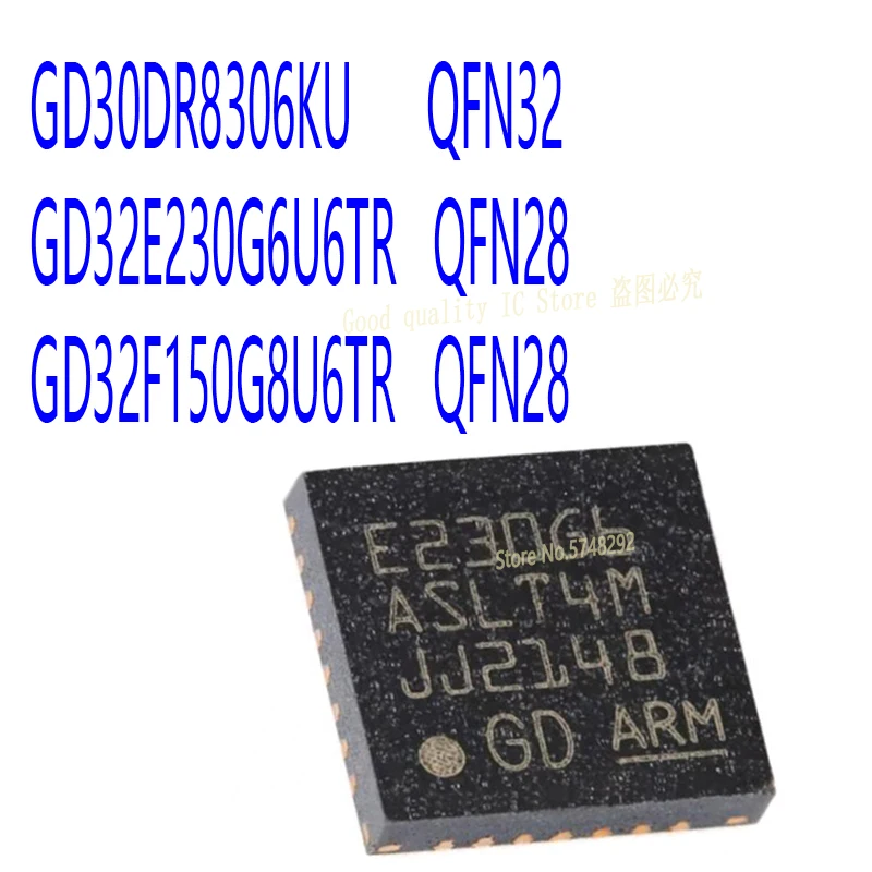 10PCS/LOT GD30DR8306KU  QFN32  GD32E230G6U6TR E230G6 QFN28 GD32F150G8U6TR 100% new imported original