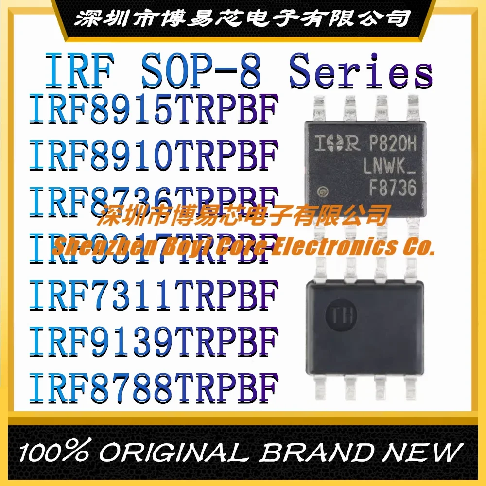 

IRF8915TRPBF IRF8910TRPBF IRF8736TRPBF IRF9317TRPBF IRF7311TRPBF IRF9139TRPBF IRF8788TRPBF Original Genuine SOP-8