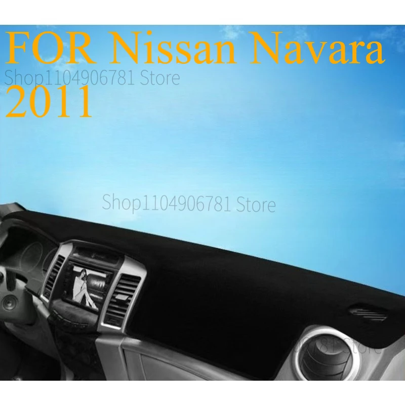 F‌OR Nissan Navara‌ 2011 Car Dash Mat Dashmat Dashboard  Cover Sun Shade Dash Board Cover Carpet  Accessories