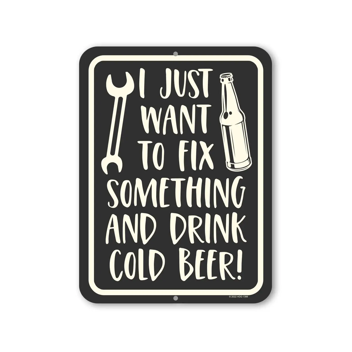 Honey Dew Gifts, I Just Want To Fix Something and Drink Cold Beer, 9 inch by 12 inch, Metal Sign Post, Funny Man Cave Decor, Gar